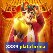 8839 plataforma